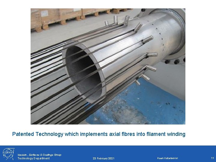 Patented Technology which implements axial fibres into filament winding Vacuum, Surfaces & Coatings Group Patented Technology which implements axial fibres into filament winding Vacuum, Surfaces & Coatings Group