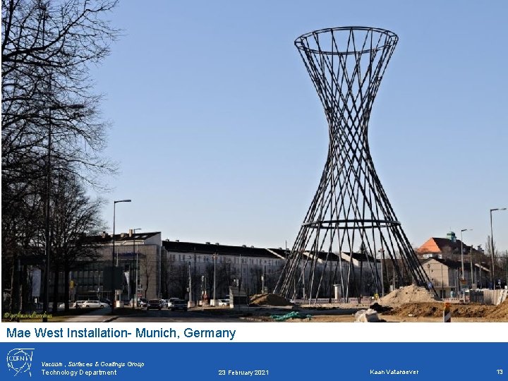 Mae West Installation- Munich, Germany Vacuum, Surfaces & Coatings Group Technology Department 23 February Mae West Installation- Munich, Germany Vacuum, Surfaces & Coatings Group Technology Department 23 February