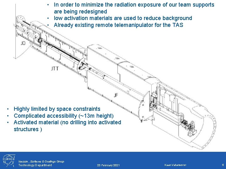 • In order to minimize the radiation exposure of our team supports are • In order to minimize the radiation exposure of our team supports are
