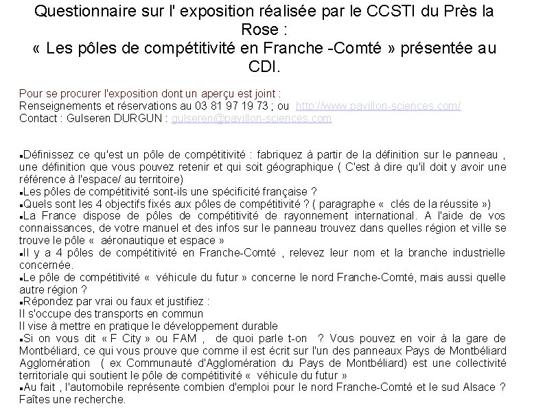 Questionnaire sur l' exposition réalisée par le CCSTI du Près la Rose : «