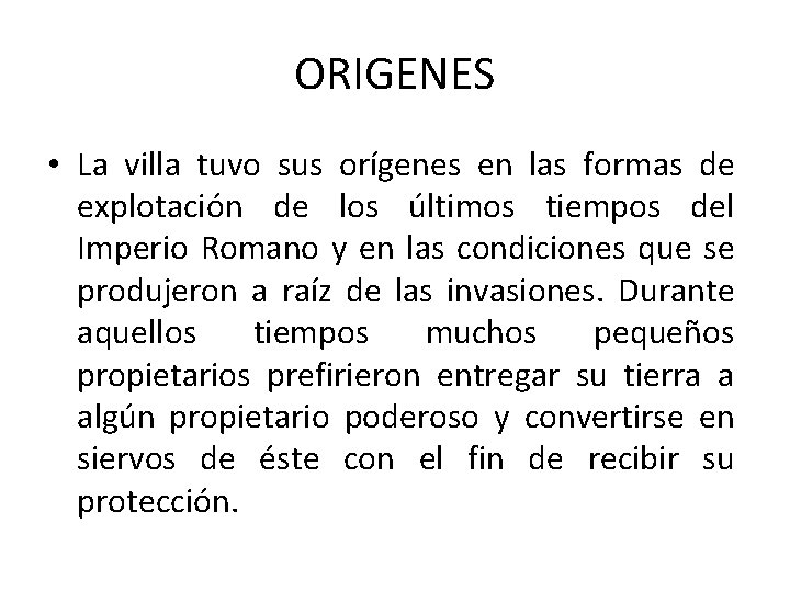 ORIGENES • La villa tuvo sus orígenes en las formas de explotación de los ORIGENES • La villa tuvo sus orígenes en las formas de explotación de los