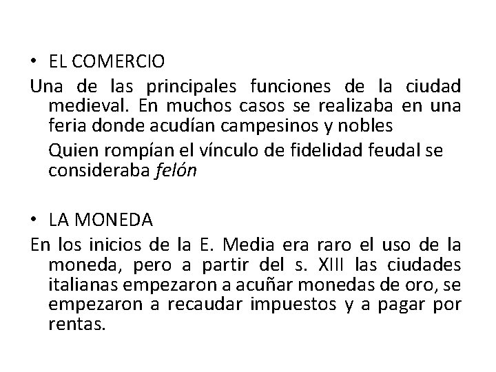 • EL COMERCIO Una de las principales funciones de la ciudad medieval. En • EL COMERCIO Una de las principales funciones de la ciudad medieval. En