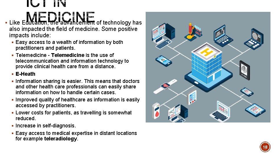 § Like Education, the advancement of technology has also impacted the field of medicine.