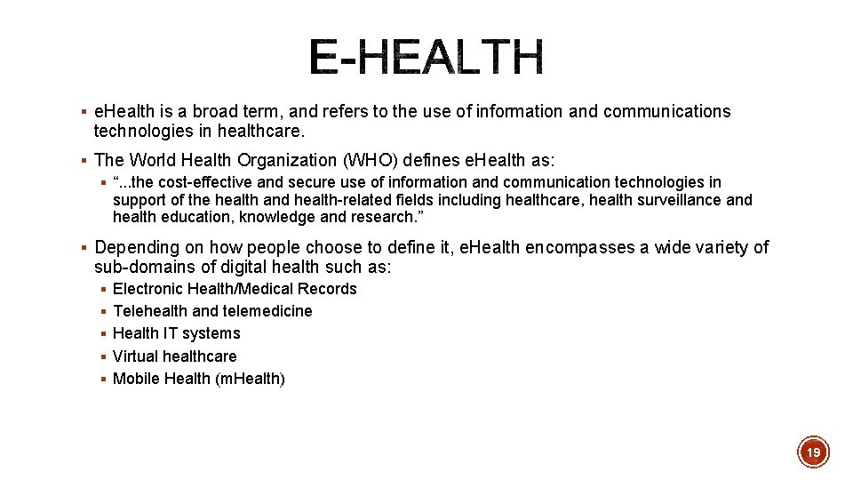 § e. Health is a broad term, and refers to the use of information