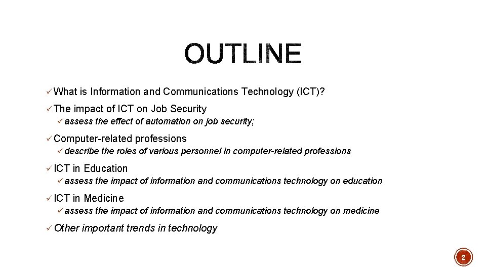 ü What is Information and Communications Technology (ICT)? ü The impact of ICT on