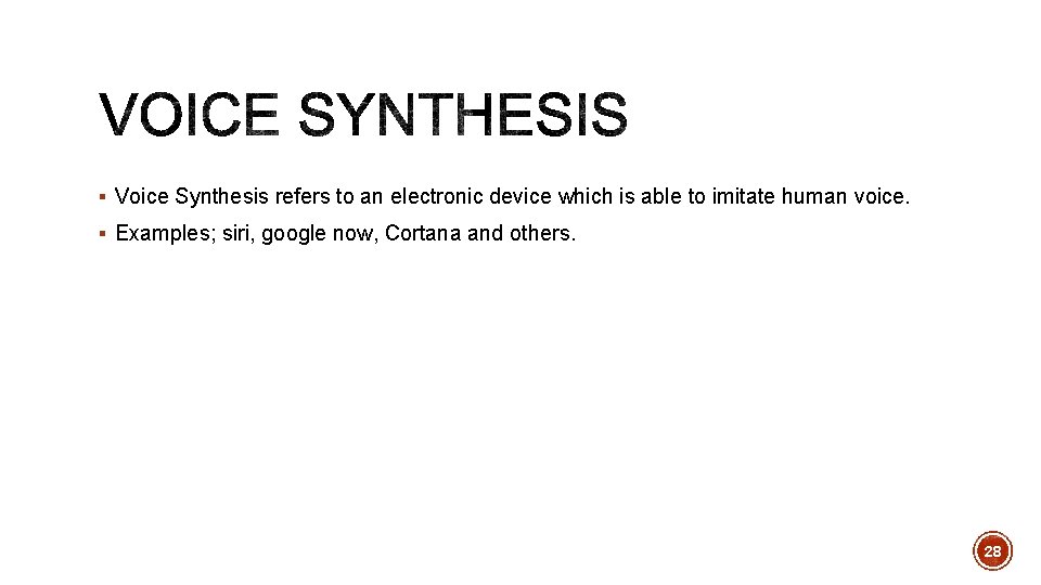 § Voice Synthesis refers to an electronic device which is able to imitate human