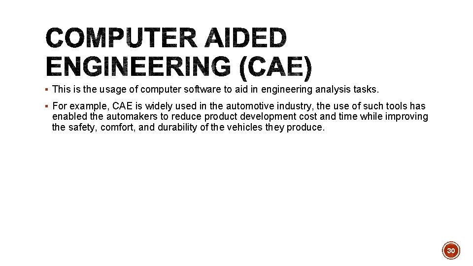 § This is the usage of computer software to aid in engineering analysis tasks.