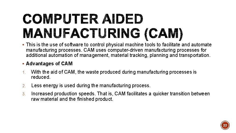 § This is the use of software to control physical machine tools to facilitate