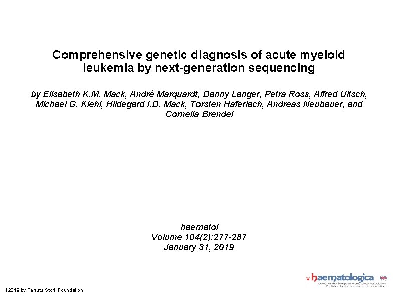 Comprehensive genetic diagnosis of acute myeloid leukemia by next-generation sequencing by Elisabeth K. M.