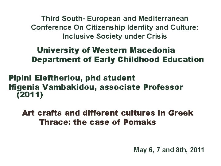 Third South- European and Mediterranean Conference On Citizenship Identity and Culture: Inclusive Society under