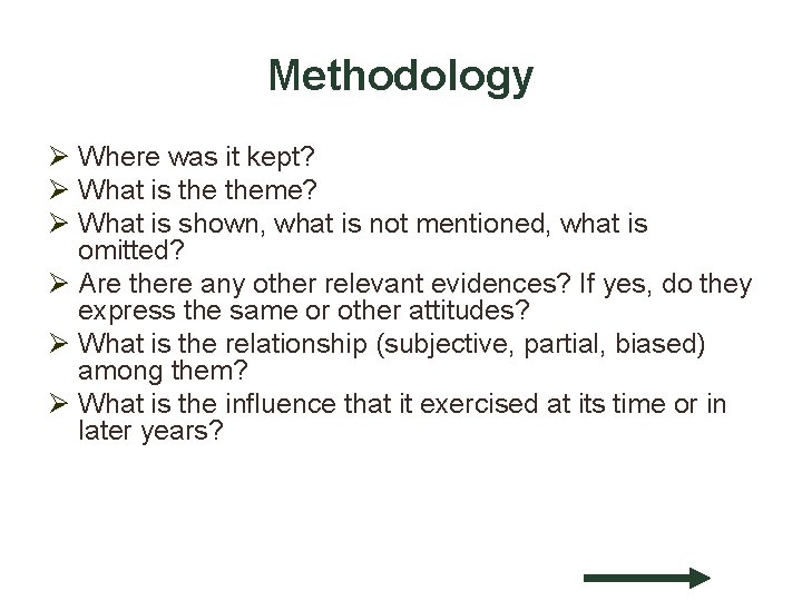 Methodology Ø Where was it kept? Ø What is theme? Ø What is shown,