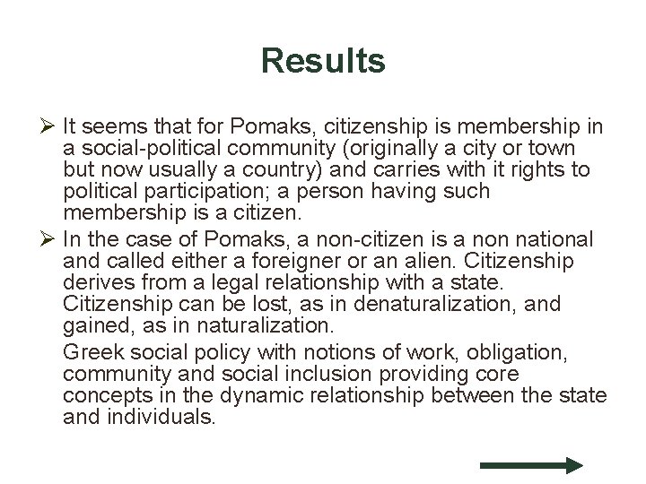 Results Ø It seems that for Pomaks, citizenship is membership in a social-political community