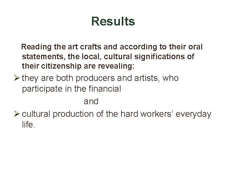 Results Reading the art crafts and according to their oral statements, the local, cultural