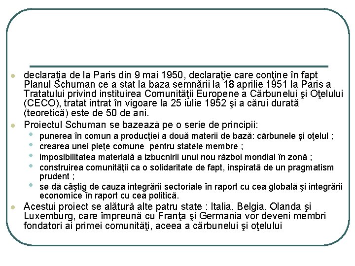 l l l declaraţia de la Paris din 9 mai 1950, declaraţie care conţine