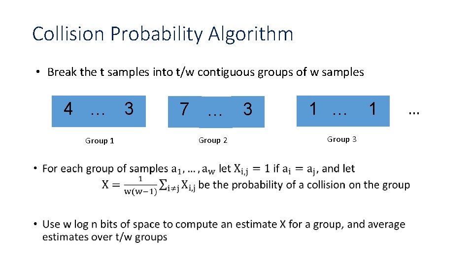 Collision Probability Algorithm • Break the t samples into t/w contiguous groups of w