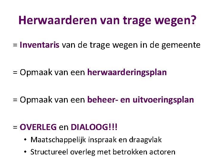 Herwaarderen van trage wegen? = Inventaris van de trage wegen in de gemeente =