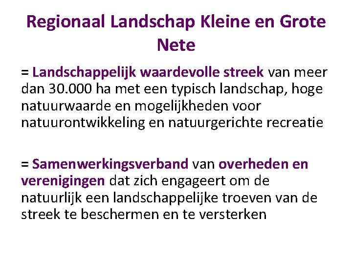 Regionaal Landschap Kleine en Grote Nete = Landschappelijk waardevolle streek van meer dan 30.