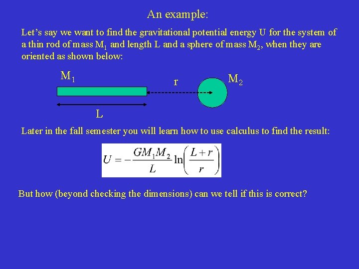 An example: Let’s say we want to find the gravitational potential energy U for