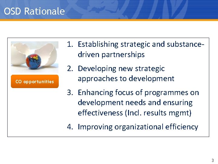 OSD Rationale 1. Establishing strategic and substancedriven partnerships CO opportunities 2. Developing new strategic