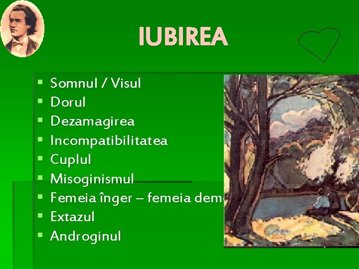 IUBIREA § § § § § Somnul / Visul Dorul Dezamagirea Incompatibilitatea Cuplul Misoginismul