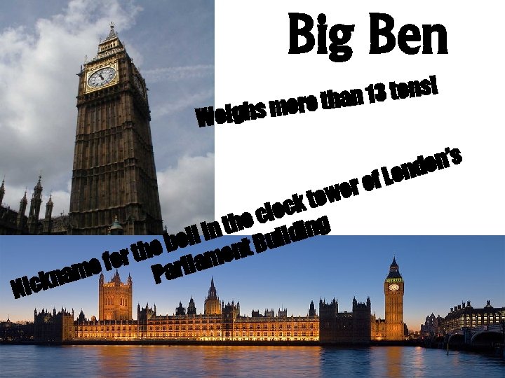 Big Ben m s h g i e W ! s n o t