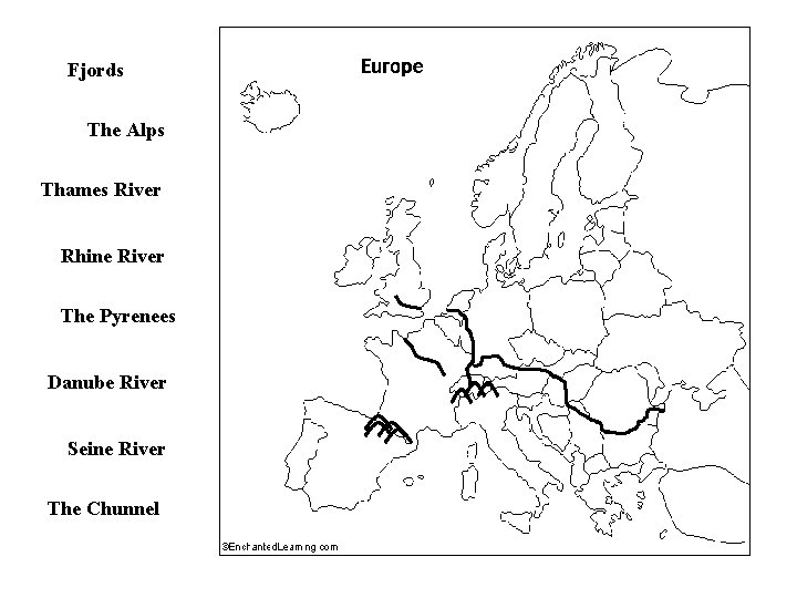 Fjords The Alps Thames River Rhine River The Pyrenees Danube River Seine River The