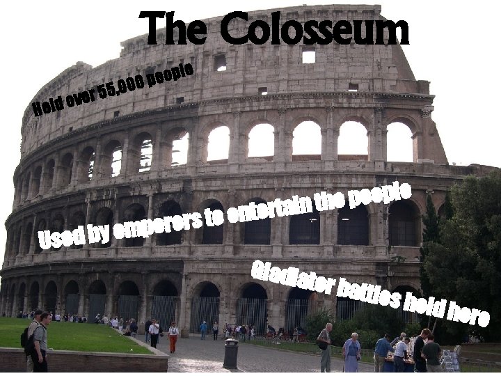 The Colosseum Held ple o e p 000 , 5 5 r ove Used