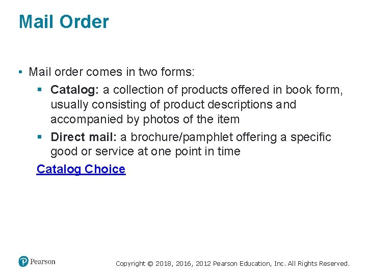 Mail Order • Mail order comes in two forms: § Catalog: a collection of