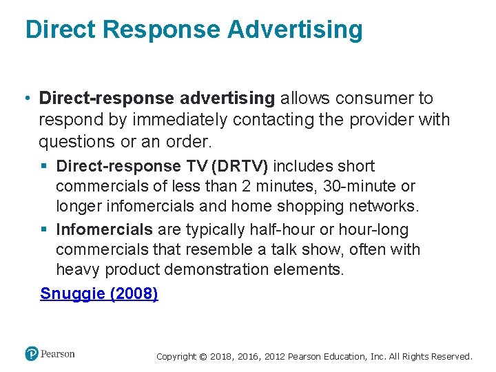 Direct Response Advertising • Direct-response advertising allows consumer to respond by immediately contacting the