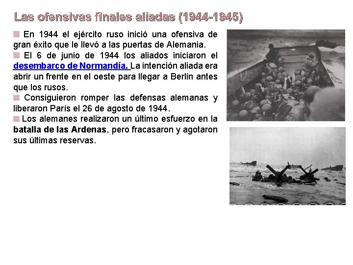 Las ofensivas finales aliadas (1944 -1945) En 1944 el ejército ruso inició una ofensiva Las ofensivas finales aliadas (1944 -1945) En 1944 el ejército ruso inició una ofensiva