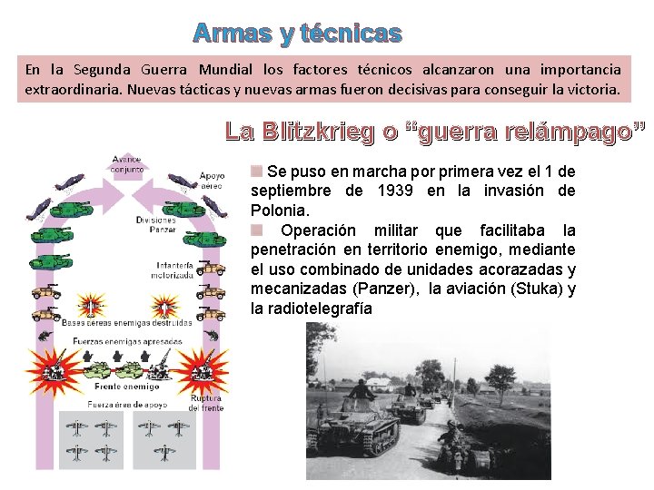Armas y técnicas En la Segunda Guerra Mundial los factores técnicos alcanzaron una importancia Armas y técnicas En la Segunda Guerra Mundial los factores técnicos alcanzaron una importancia