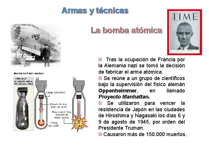 Armas y técnicas La bomba atómica Tras la ocupación de Francia por la Alemania Armas y técnicas La bomba atómica Tras la ocupación de Francia por la Alemania