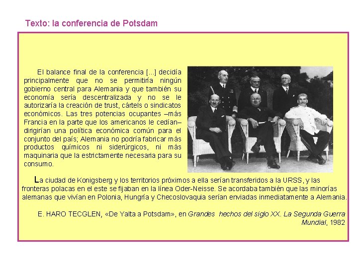 Texto: la conferencia de Potsdam El balance final de la conferencia [. . . Texto: la conferencia de Potsdam El balance final de la conferencia [. . .