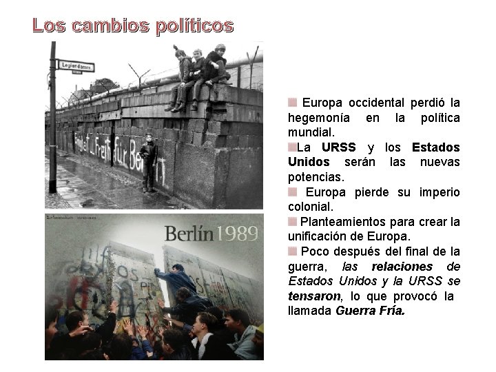 Los cambios políticos Europa occidental perdió la hegemonía en la política mundial. La URSS Los cambios políticos Europa occidental perdió la hegemonía en la política mundial. La URSS