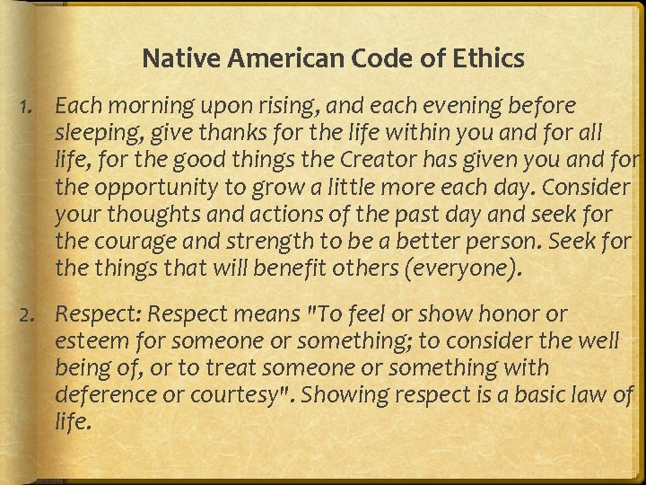 Native American Code of Ethics 1. Each morning upon rising, and each evening before