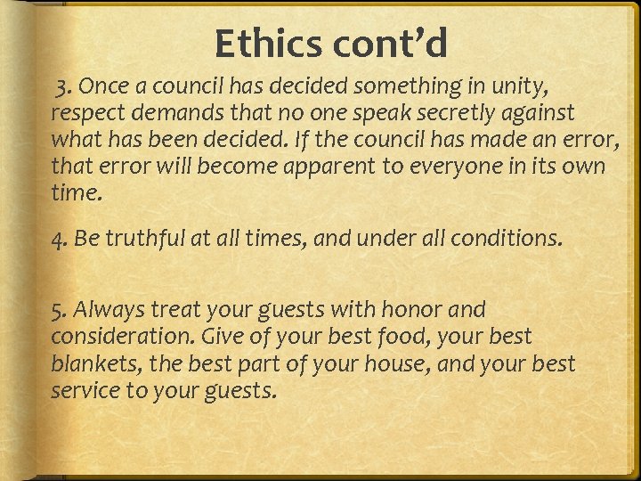 Ethics cont’d 3. Once a council has decided something in unity, respect demands that