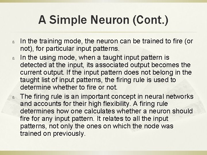 A Simple Neuron (Cont. ) ß ß ß In the training mode, the neuron