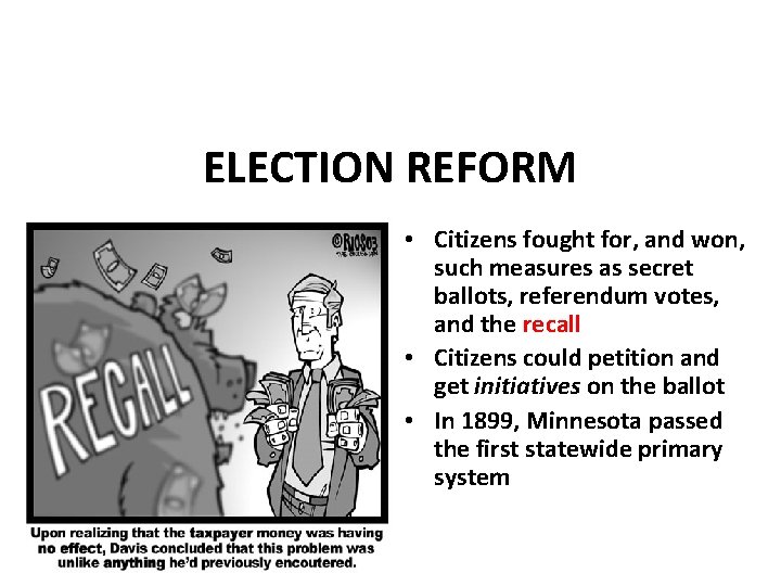 ELECTION REFORM • Citizens fought for, and won, such measures as secret ballots, referendum