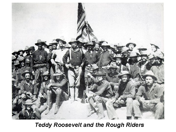 Teddy Roosevelt and the Rough Riders 