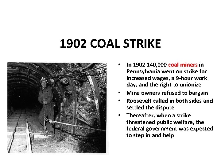 1902 COAL STRIKE • In 1902 140, 000 coal miners in Pennsylvania went on