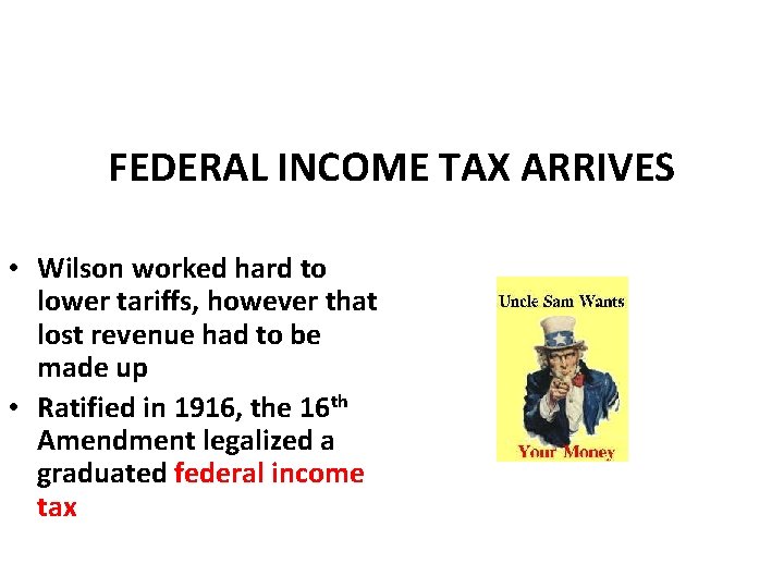 FEDERAL INCOME TAX ARRIVES • Wilson worked hard to lower tariffs, however that lost