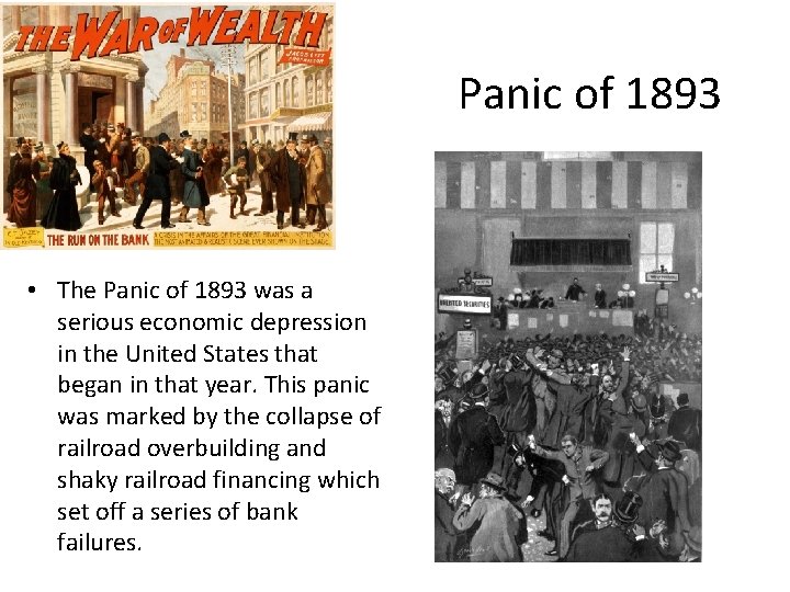 Panic of 1893 • The Panic of 1893 was a serious economic depression in