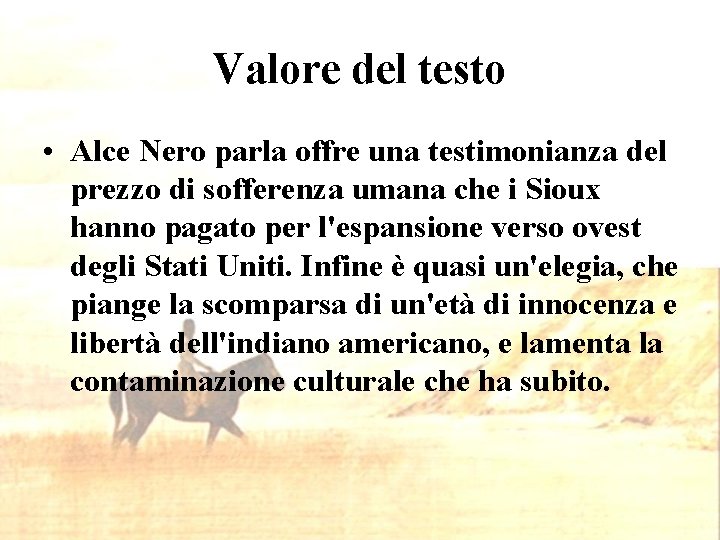 Valore del testo • Alce Nero parla offre una testimonianza del prezzo di sofferenza