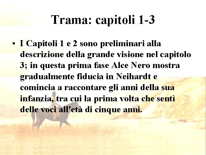 Trama: capitoli 1 -3 • I Capitoli 1 e 2 sono preliminari alla descrizione