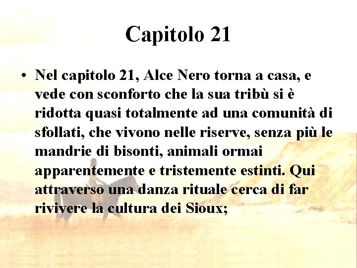 Capitolo 21 • Nel capitolo 21, Alce Nero torna a casa, e vede con