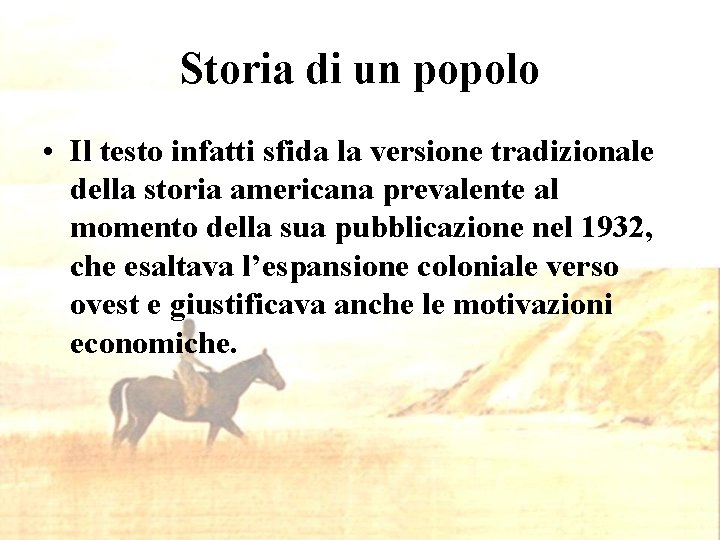 Storia di un popolo • Il testo infatti sfida la versione tradizionale della storia