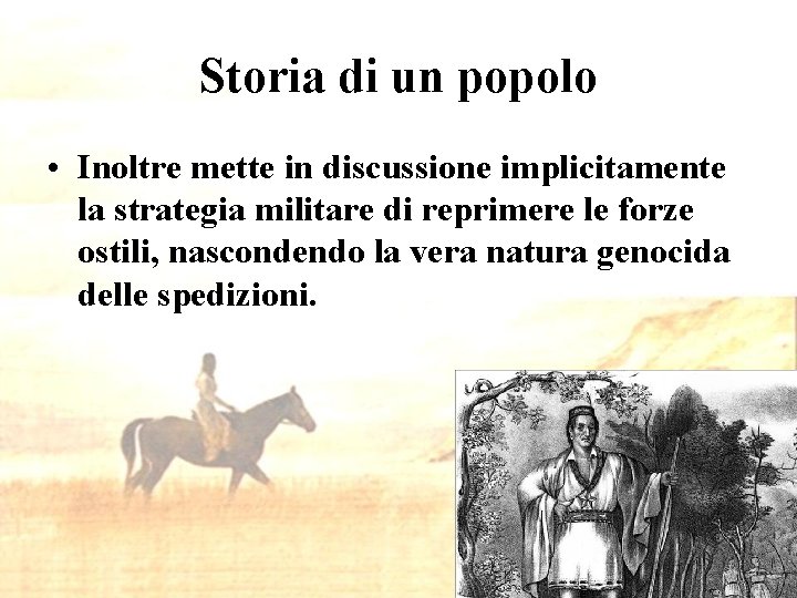 Storia di un popolo • Inoltre mette in discussione implicitamente la strategia militare di