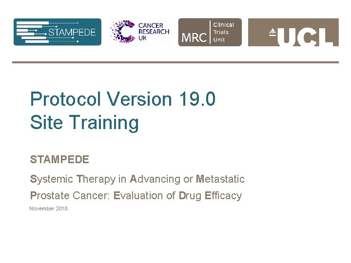 Protocol Version 19. 0 Site Training STAMPEDE Systemic Therapy in Advancing or Metastatic Prostate