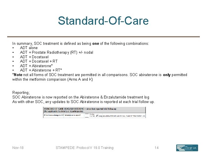 Standard-Of-Care In summary, SOC treatment is defined as being one of the following combinations:
