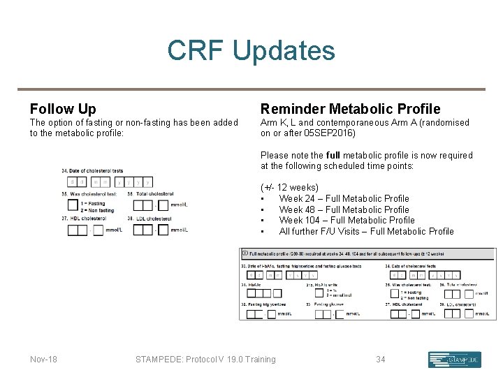 CRF Updates Follow Up Reminder Metabolic Profile The option of fasting or non-fasting has
